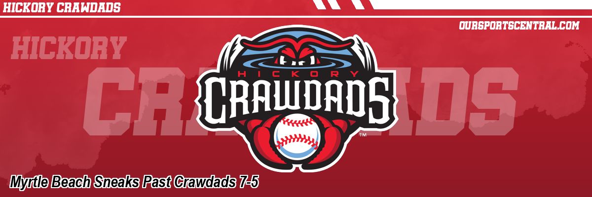 Myrtle Beach Sneaks Past Crawdads 7-5
