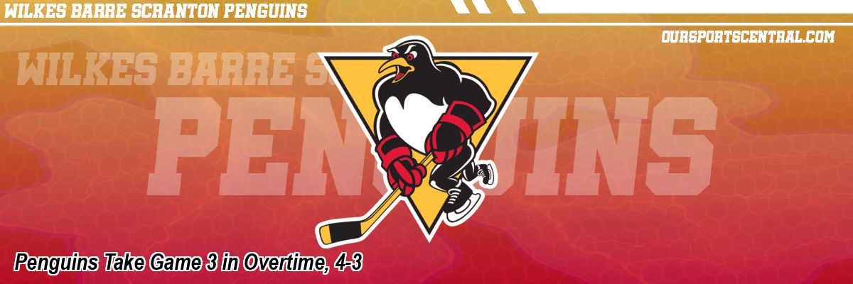 Penguins Take Game 3 in Overtime, 4-3