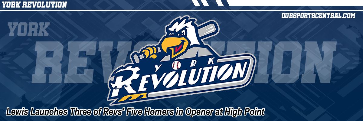 Lewis Launches Three of Revs' Five Homers in Opener at High Point