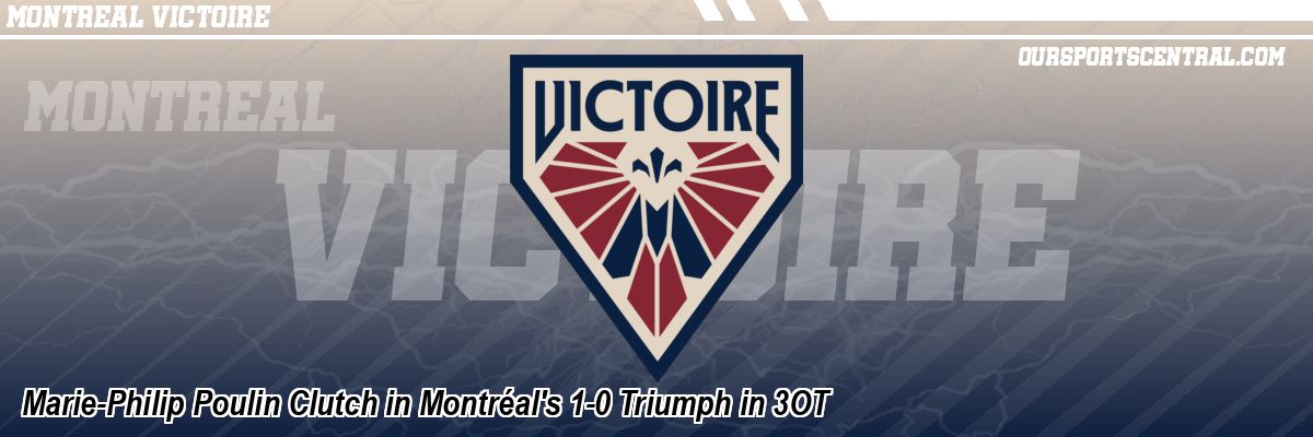 Marie-Philip Poulin Clutch in Montréal's 1-0 Triumph in 3OT