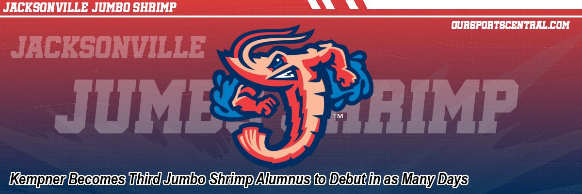 Kempner Becomes Third Jumbo Shrimp Alumnus to Debut in as Many Days
