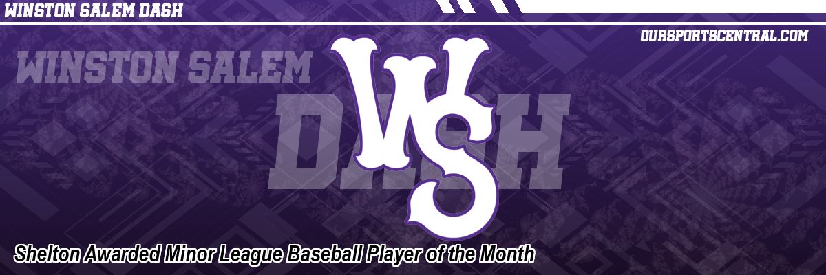 Shelton Awarded Minor League Baseball Player of the Month