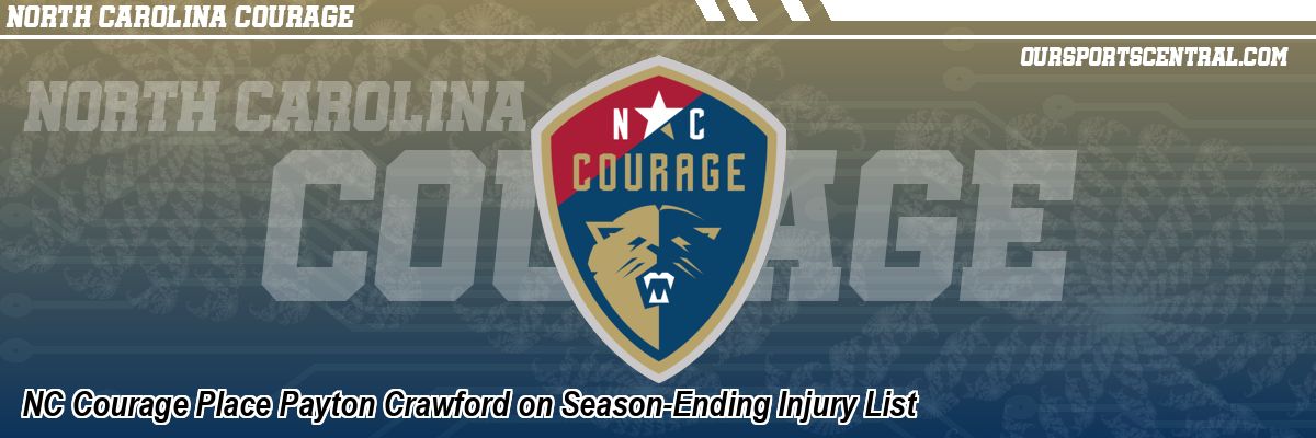 NC Courage Place Payton Crawford on Season-Ending Injury List
