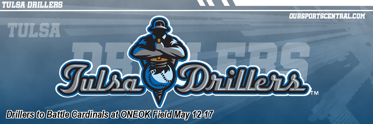 Drillers to Battle Cardinals at ONEOK Field May 12-17