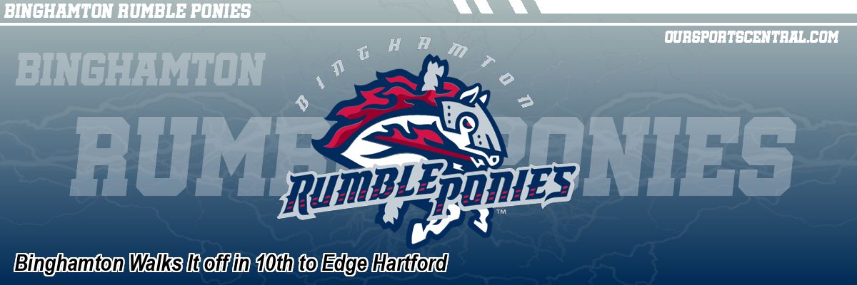 Binghamton Walks It off in 10th to Edge Hartford