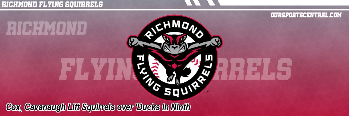 Cox, Cavanaugh Lift Squirrels over 'Ducks in Ninth