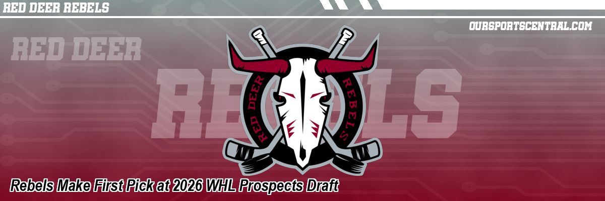 Rebels Make First Pick at 2026 WHL Prospects Draft