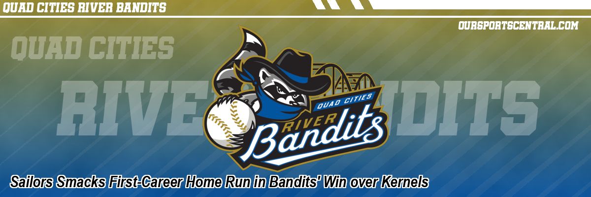 Sailors Smacks First-Career Home Run in Bandits' Win over Kernels
