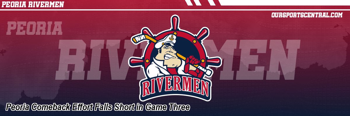 Peoria Comeback Effort Falls Short in Game Three