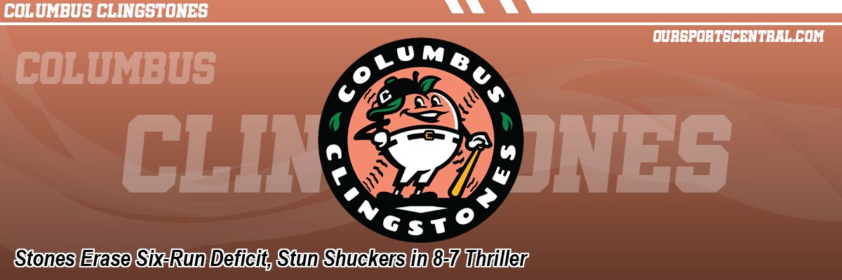Stones Erase Six-Run Deficit, Stun Shuckers in 8-7 Thriller