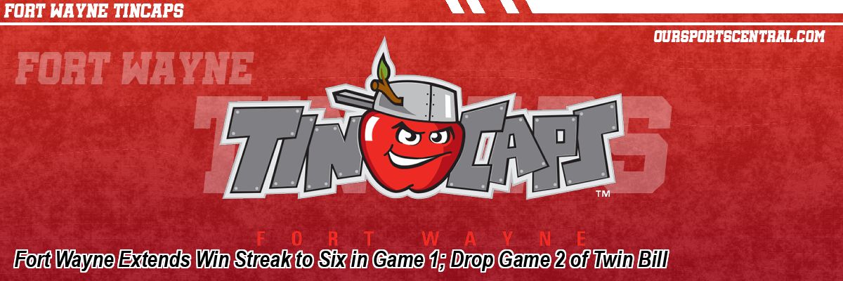 Fort Wayne Extends Win Streak to Six in Game 1; Drop Game 2 of Twin Bill