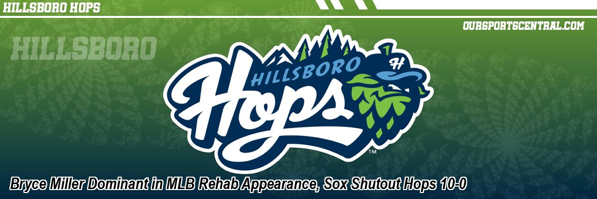 Bryce Miller Dominant in MLB Rehab Appearance, Sox Shutout Hops 10-0