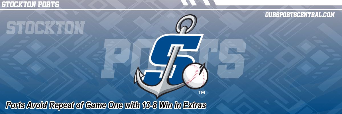 Ports Avoid Repeat of Game One with 13-8 Win in Extras
