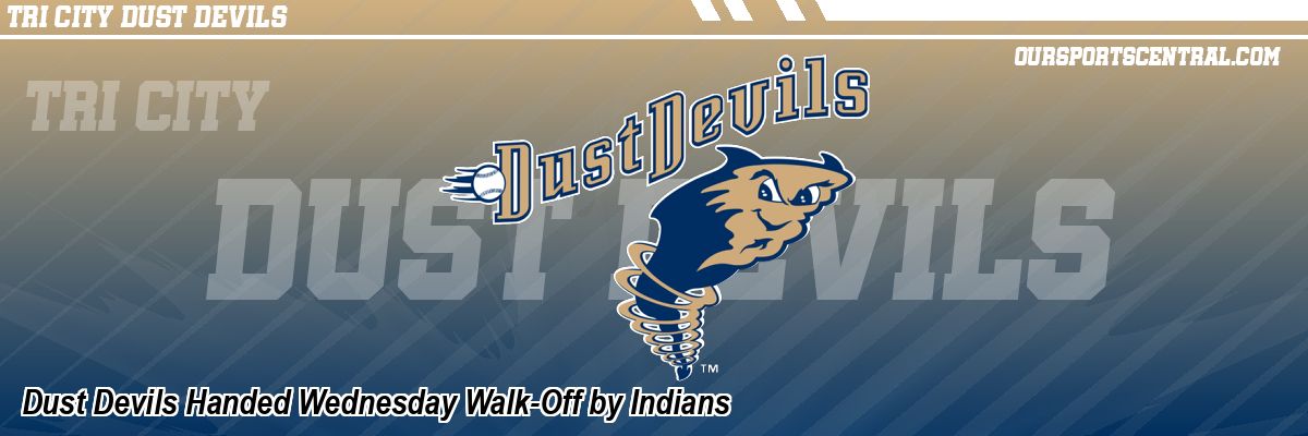 Dust Devils Handed Wednesday Walk-Off by Indians