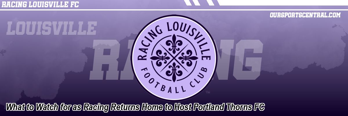 What to Watch for as Racing Returns Home to Host Portland Thorns FC