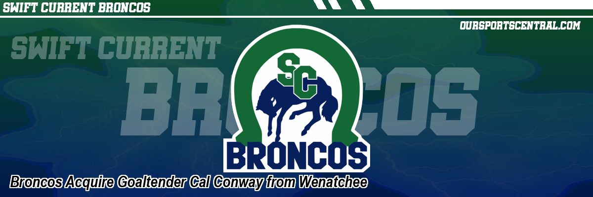 Broncos Acquire Goaltender Cal Conway from Wenatchee