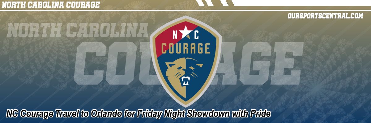 NC Courage Travel to Orlando for Friday Night Showdown with Pride