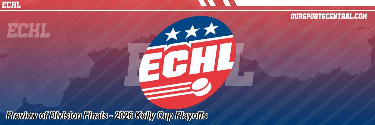 Preview of Division Finals - 2026 Kelly Cup Playoffs