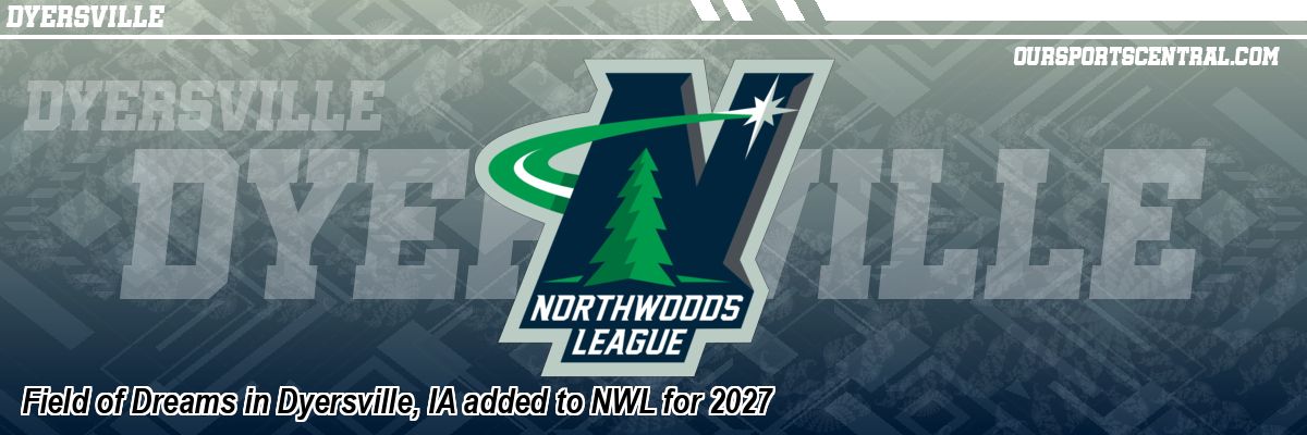 Field of Dreams in Dyersville, IA added to NWL for 2027