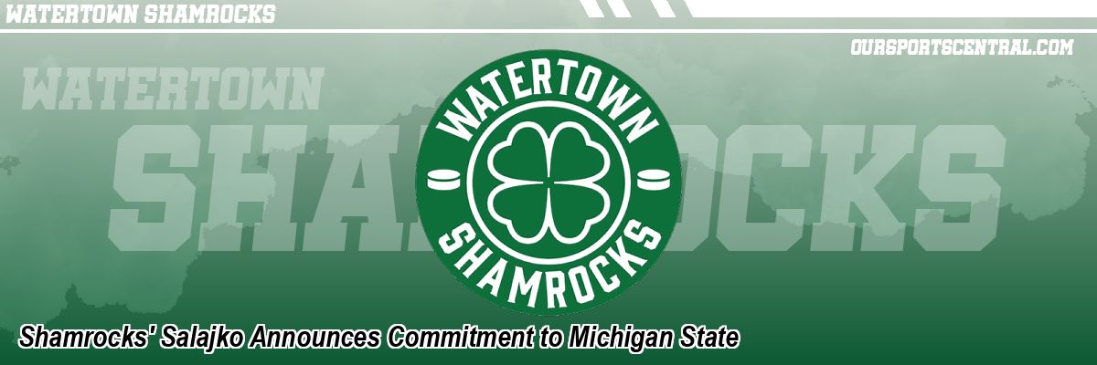 Shamrocks' Salajko Announces Commitment to Michigan State