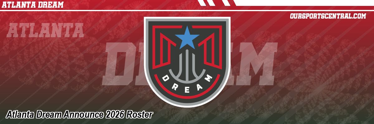 Atlanta Dream Announce 2026 Roster