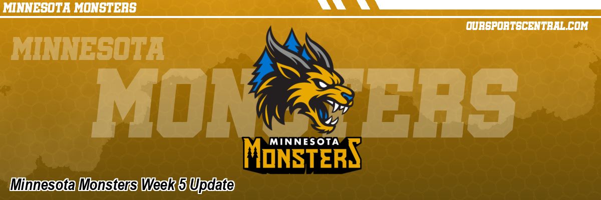 Minnesota Monsters Week 5 Update - OurSports Central