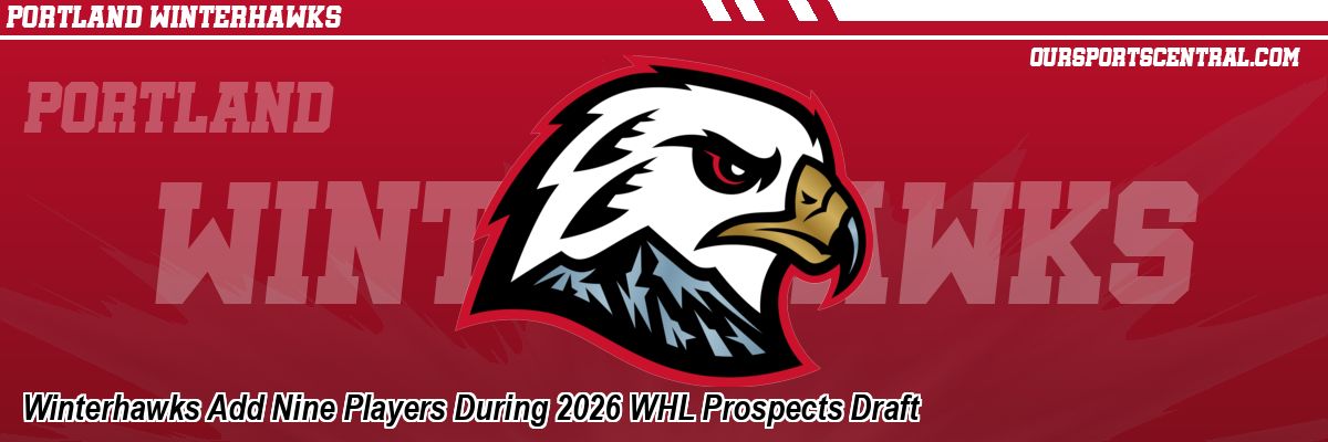 Winterhawks Add Nine Players During 2026 WHL Prospects Draft