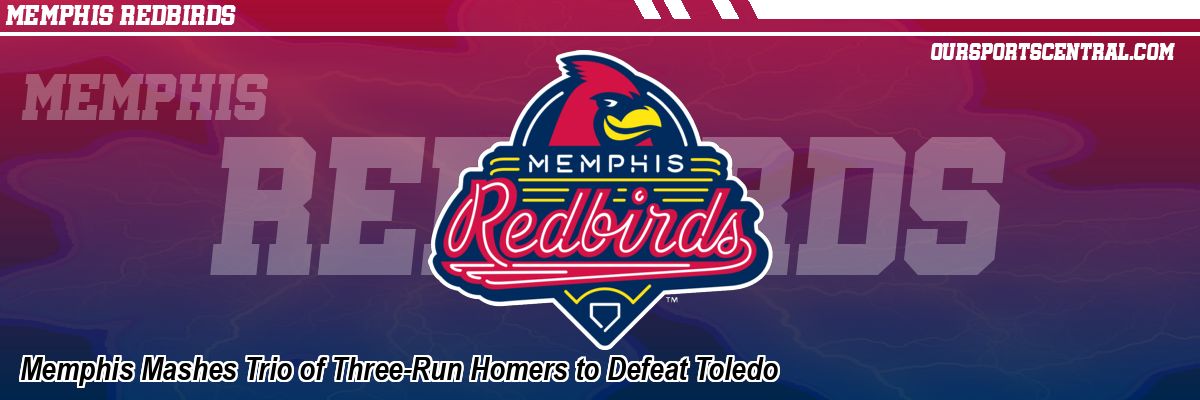 Memphis Mashes Trio of Three-Run Homers to Defeat Toledo