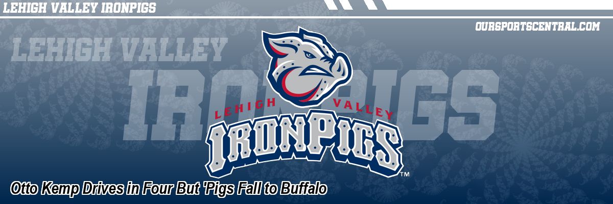 Otto Kemp Drives in Four But 'Pigs Fall to Buffalo