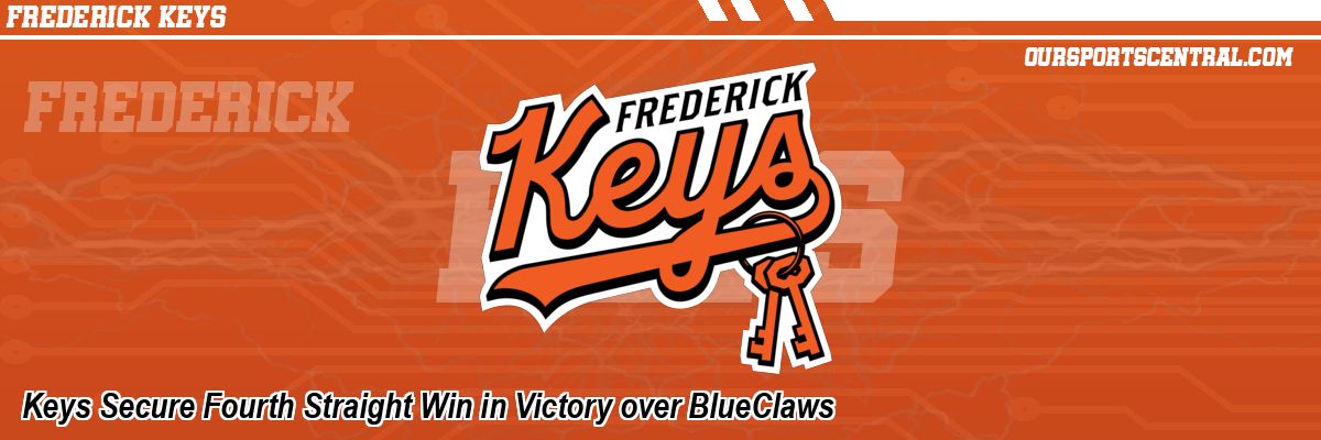 Keys Secure Fourth Straight Win in Victory over BlueClaws