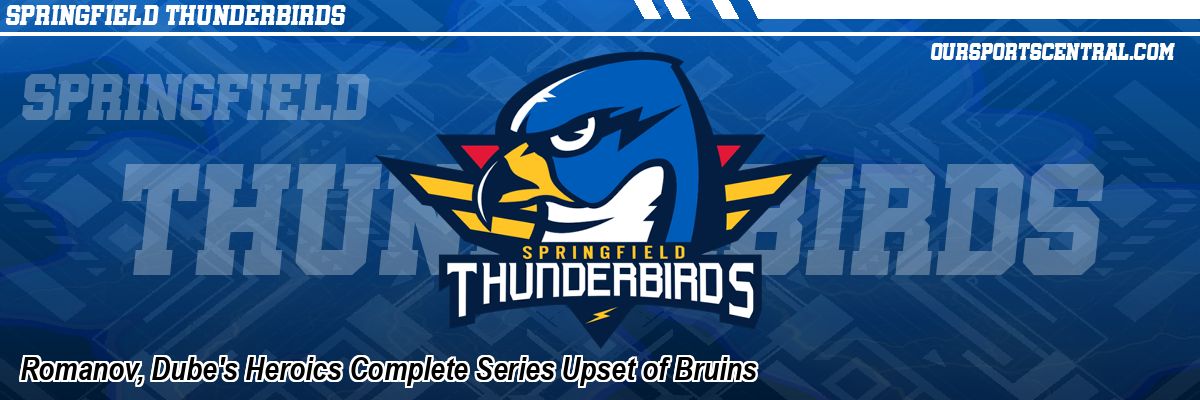 Romanov, Dube's Heroics Complete Series Upset of Bruins