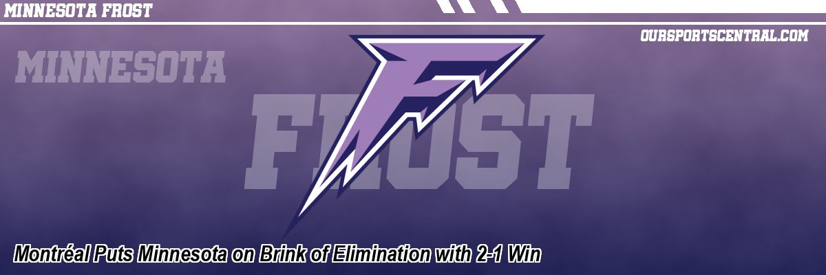 Montréal Puts Minnesota on Brink of Elimination with 2-1 Win