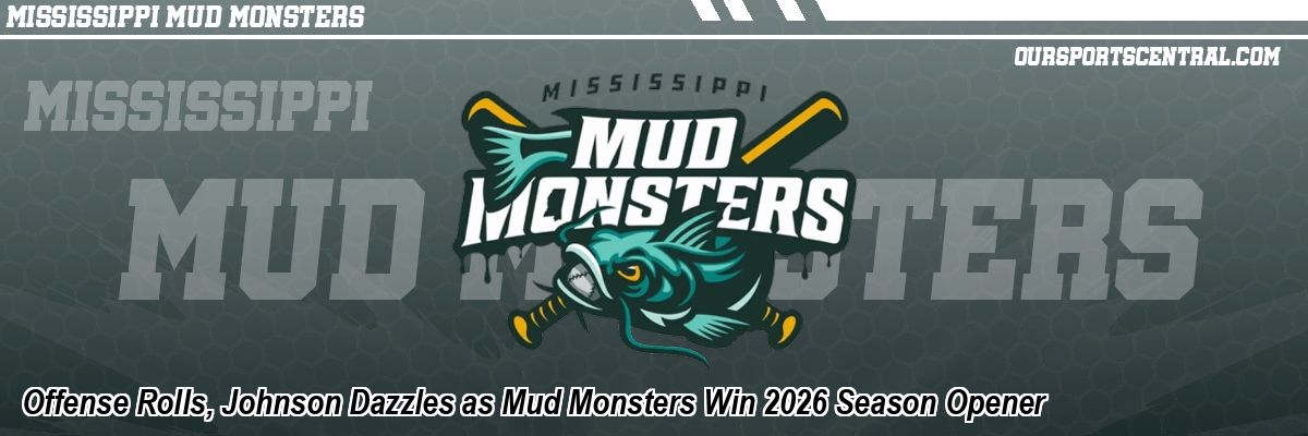 Offense Rolls, Johnson Dazzles as Mud Monsters Win 2026 Season Opener