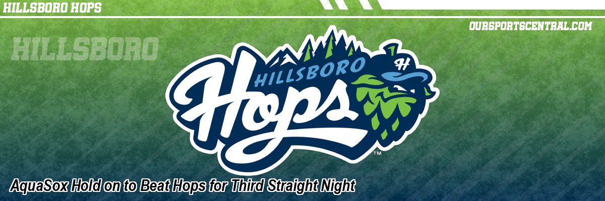 AquaSox Hold on to Beat Hops for Third Straight Night
