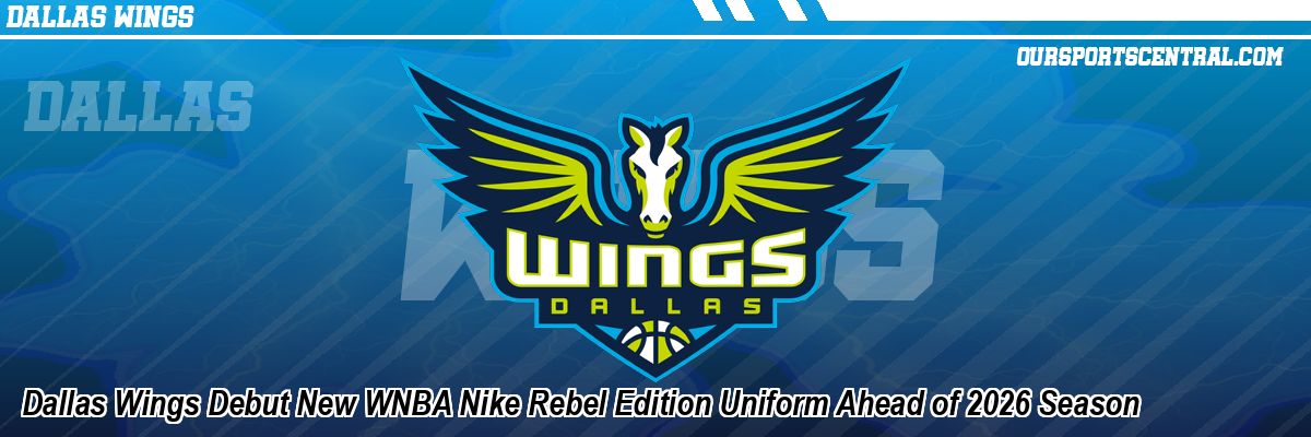Dallas Wings Debut New WNBA Nike Rebel Edition Uniform Ahead of 2026 Season