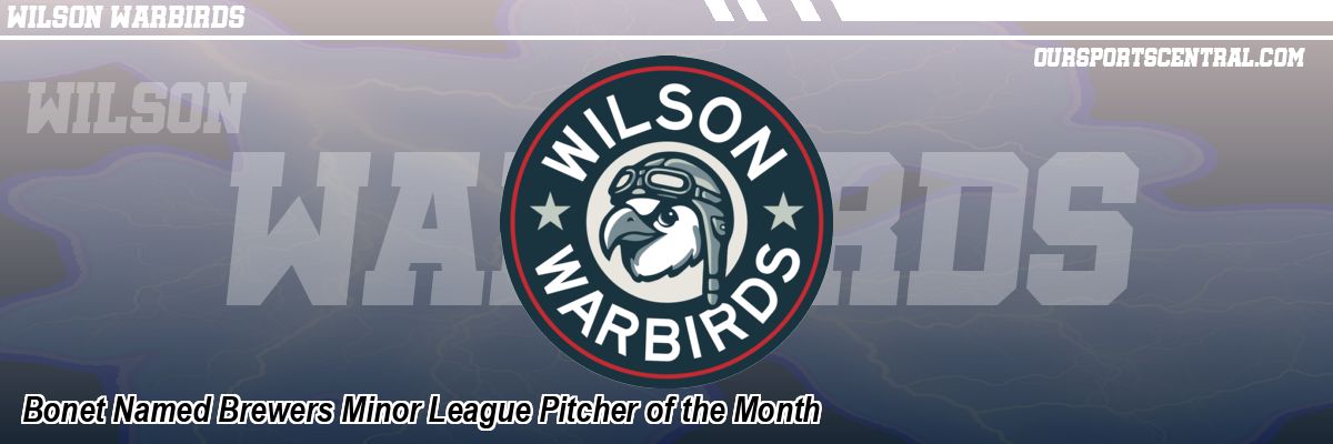 Bonet Named Brewers Minor League Pitcher of the Month