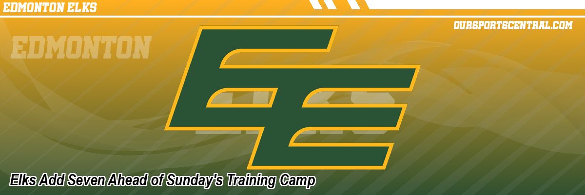 Elks Add Seven Ahead of Sunday's Training Camp