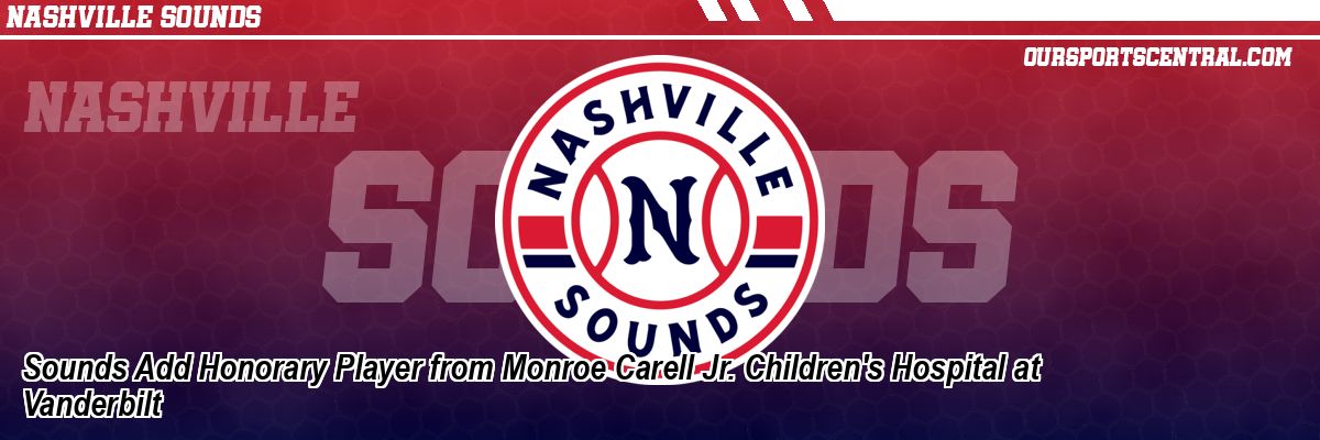 Sounds Add Honorary Player from Monroe Carell Jr. Children's Hospital at Vanderbilt