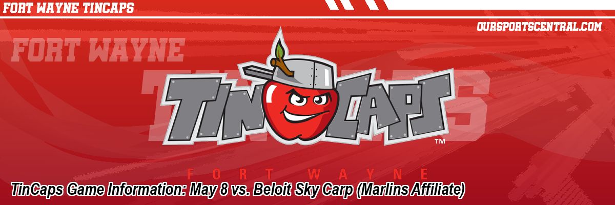 TinCaps Game Information: May 8 vs. Beloit Sky Carp (Marlins Affiliate)