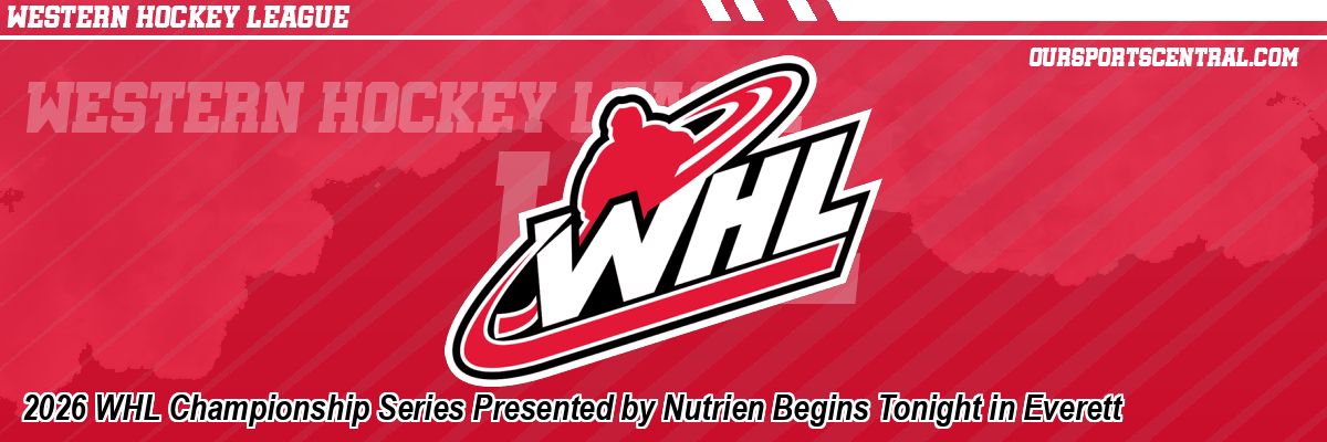 2026 WHL Championship Series Presented by Nutrien Begins Tonight in Everett