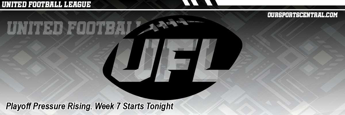Playoff Pressure Rising. Week 7 Starts Tonight