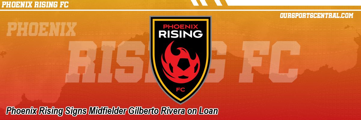 Phoenix Rising Signs Midfielder Gilberto Rivera on Loan