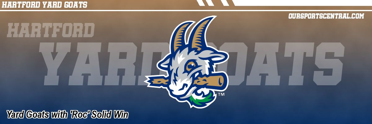 Yard Goats with 'Roc' Solid Win
