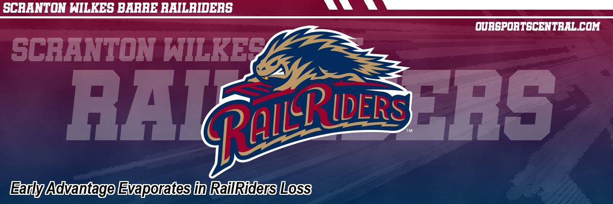 Early Advantage Evaporates in RailRiders Loss