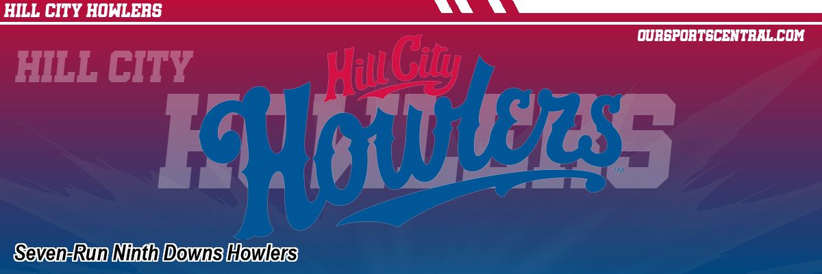Seven-Run Ninth Downs Howlers