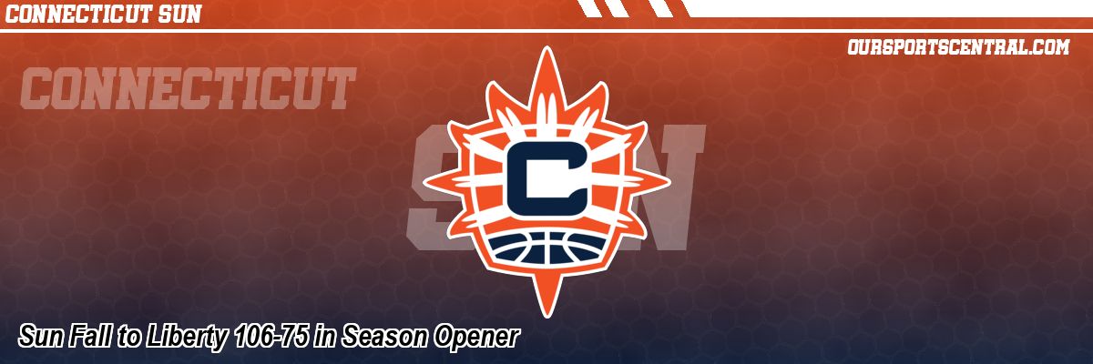 Sun Fall to Liberty 106-75 in Season Opener
