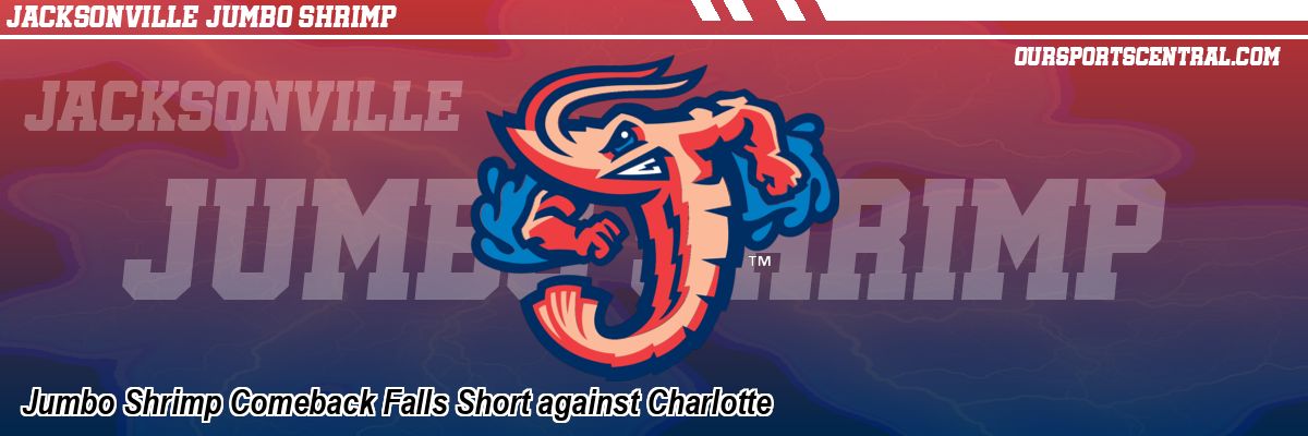 Jumbo Shrimp Comeback Falls Short against Charlotte
