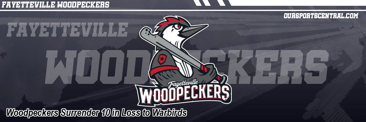 Woodpeckers Surrender 10 in Loss to Warbirds