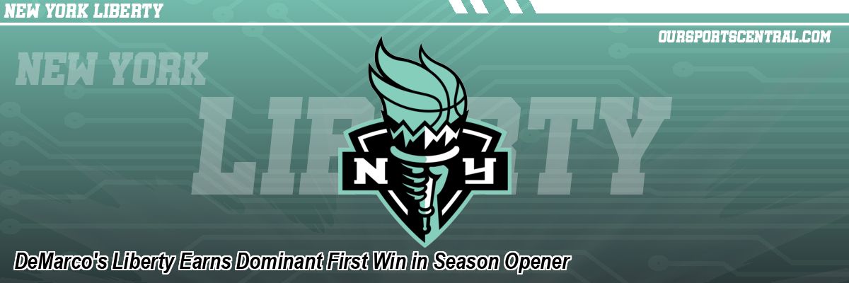 DeMarco's Liberty Earns Dominant First Win in Season Opener