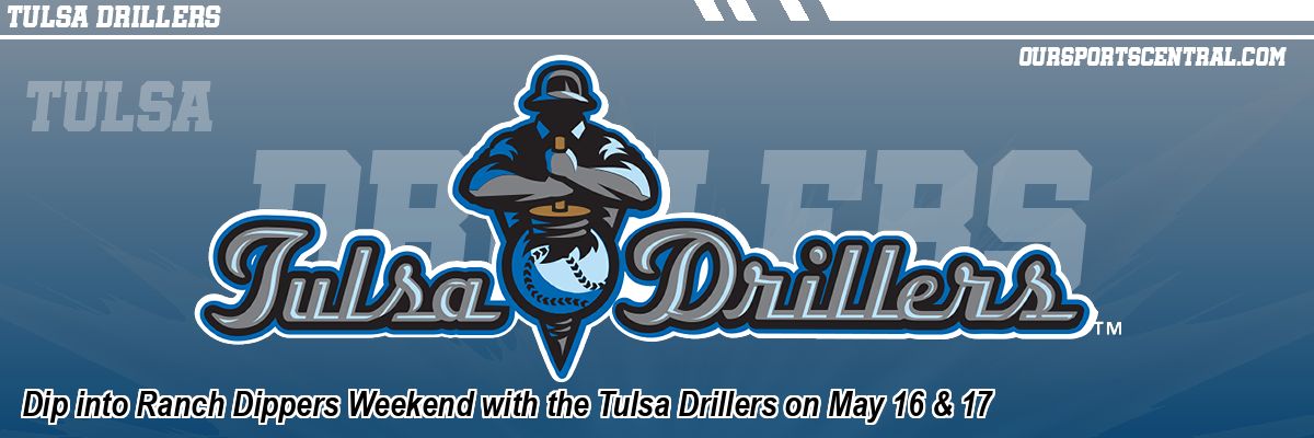 Dip into Ranch Dippers Weekend with the Tulsa Drillers on May 16 & 17